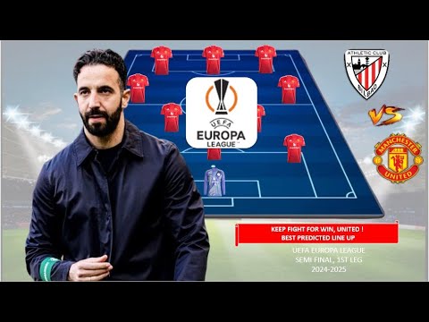 ATHLETIC CLUB VS MANCHESTER UNITED ~ MAN UNITED Best Predicted Lineup UEFA EUROPA LEAGUE SEMI-FINAL
