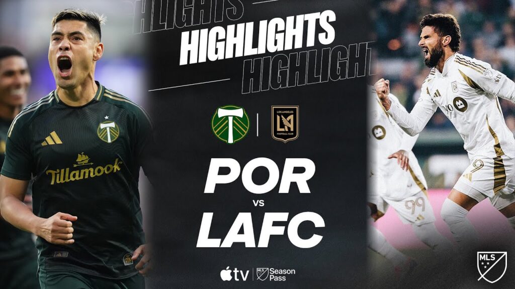 Portland Timbers vs. LAFC | Full Match Highlights | Giroud First MLS Goal!
