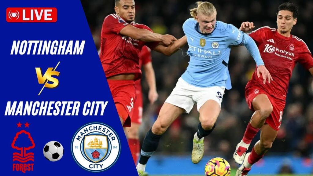 🔴 LIVE | Manchester City VS Nottingham | England FA Cup 2025 Live