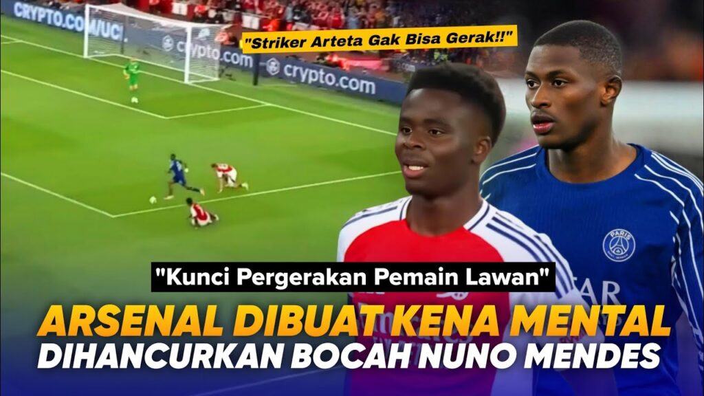 Buat FRUSTASI Saka!! Arteta Jadi Saksi MENTALITAS Berbeda Nuno Mendes HANCURKAN Arsenal 