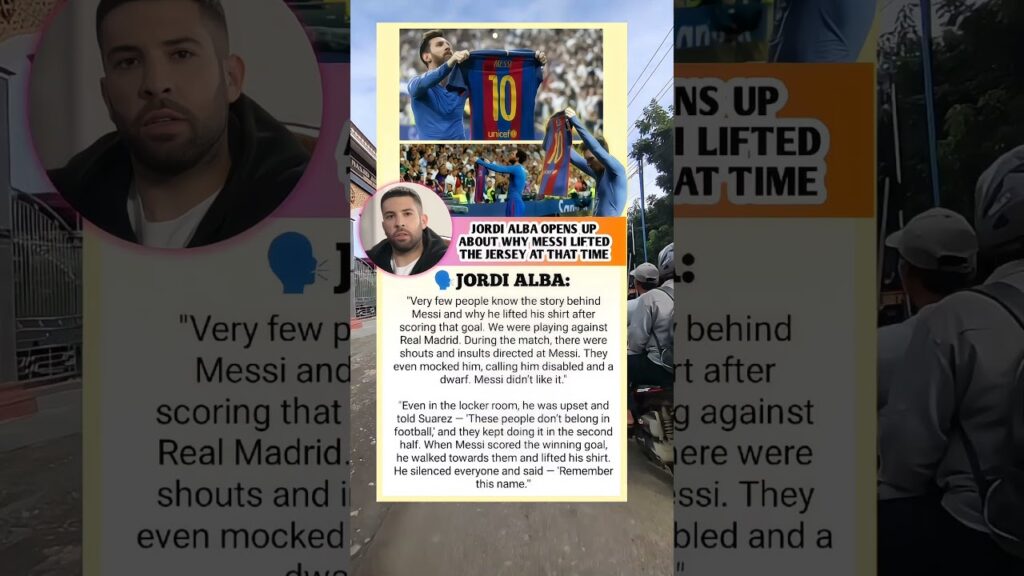 Jordi Alba opens up about why Messi lifted the jersey at that time #football #messi #realmadrid
