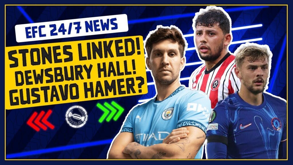 JOHN STONES LINKED! DEWSBURY-HALL INTEREST? | EFC 24/7 News Report