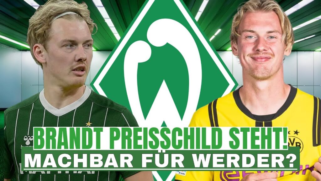 Julian Brandt Preisschild! / Ist Werder jetzt raus?!