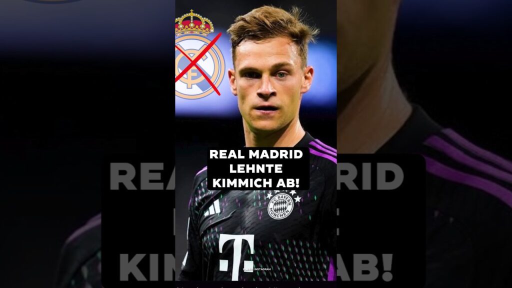 DARUM lehnte Real Madrid KIMMICH ab! 😳