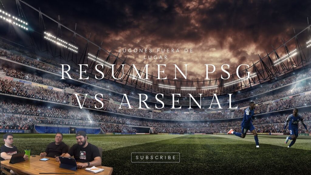 Resumen y Anti análisis de PSG vs ARSENAL