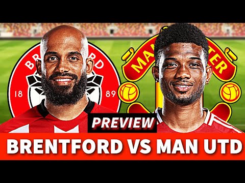 START AMAD AND DE LIGT!|BRENTFORD VS MAN UTD PREVIEW