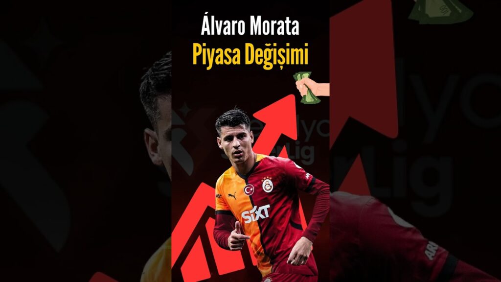 Alvaro Morata Piyasa Değişimi 🤑 #morata #galatasaray #alvaromorata #transfer