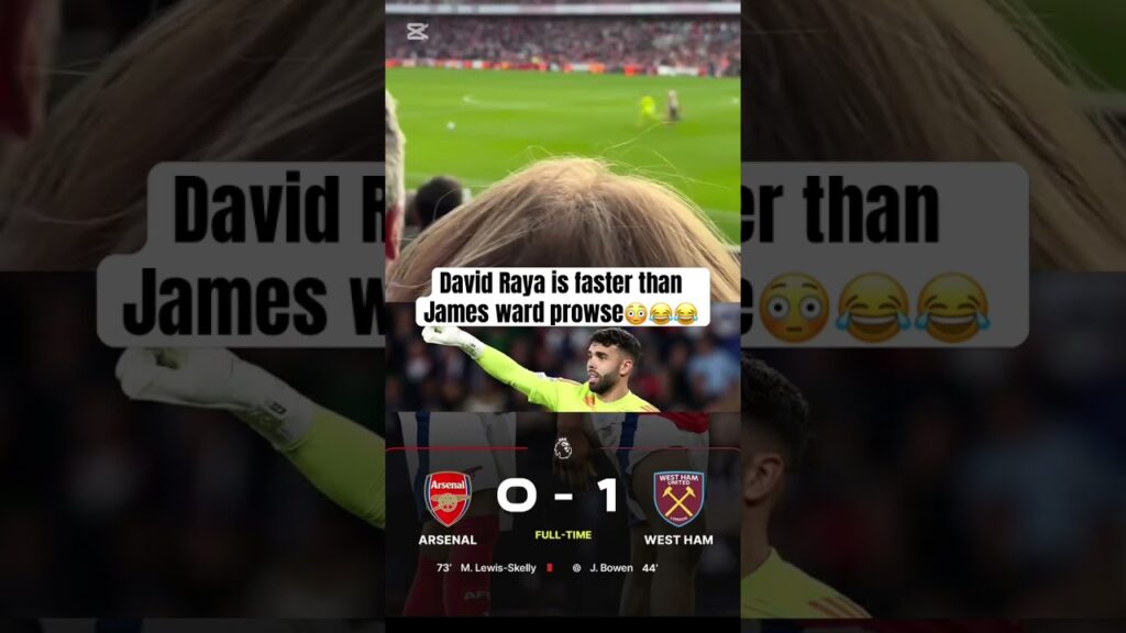 David Raya vs James Ward-Prowse. Arsenal vs Westham. #shorts