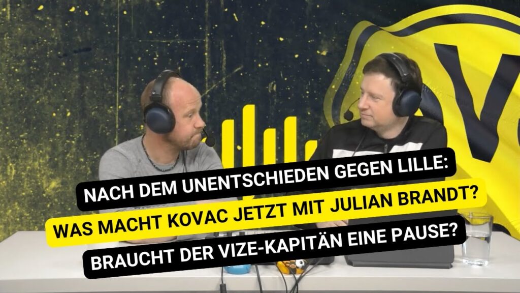 BVB-Vodcast 478: Verpasste Chance auch gegen Lille - Was wird aus Julian Brandt?