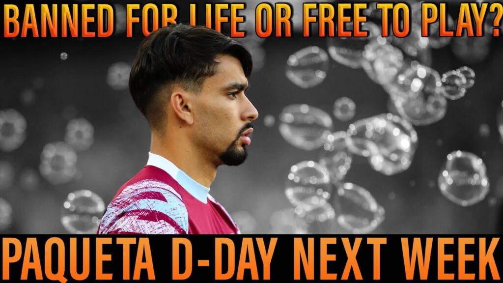 Lucas Paquetá Facing LIFETIME BAN? FA Hearing Brought Forward – HUGE Update for West Ham!