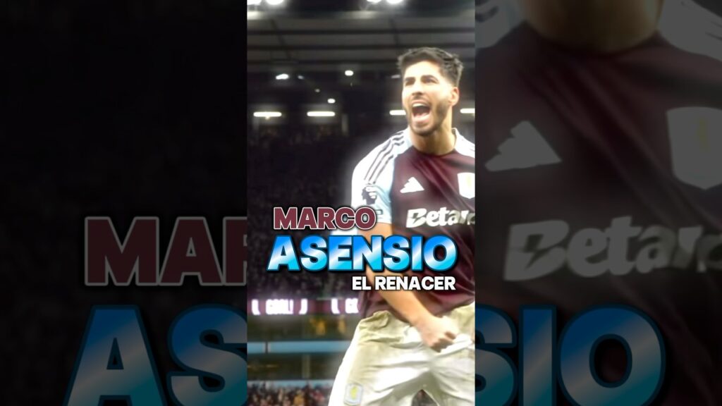 ⭐️❤️EL RENACER DE MARCO ASENSIO #asensio #renacer #astonvilla #realmadrid #psg #nostalgia #futbol