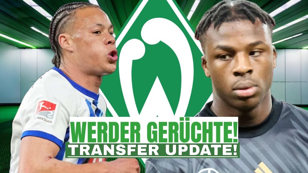 Bella-Kotchap? Derry Scherhant? / Werder Transfer Gerüchte Update!