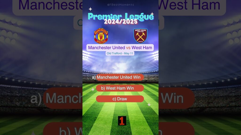 Manchester United vs West Ham Premier League 2025 Prediction | Who Will Win? #match #prediction