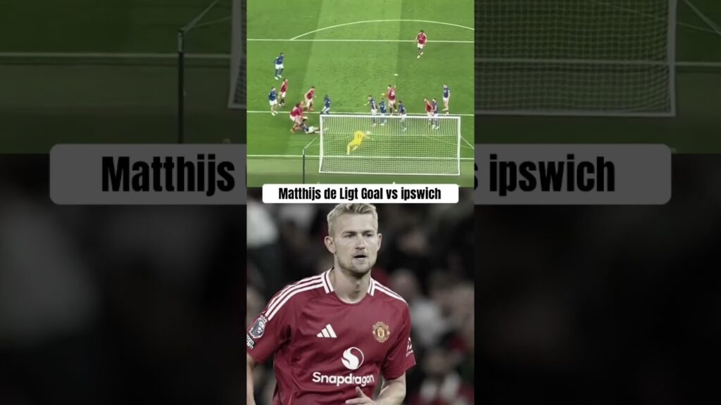 Matthijs de Ligt goal vs Ipswich. Manchester united vs ipswich. #shorts