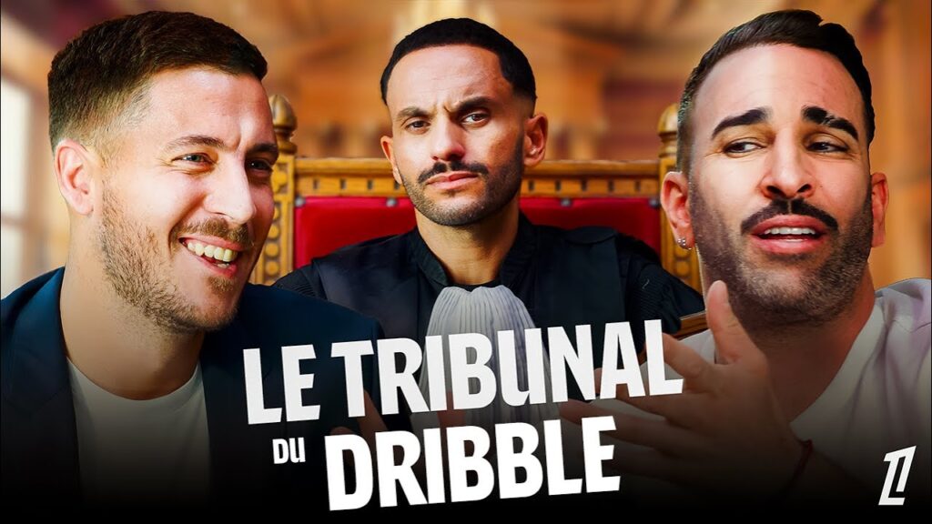 LE TRIBUNAL DU DRIBBLE (avec Malik Bentalha, Eden Hazard & Adil Rami)