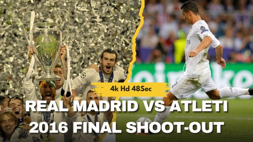 Real Madrid vs Atleti 2016 final shoot-out| 4k HD/