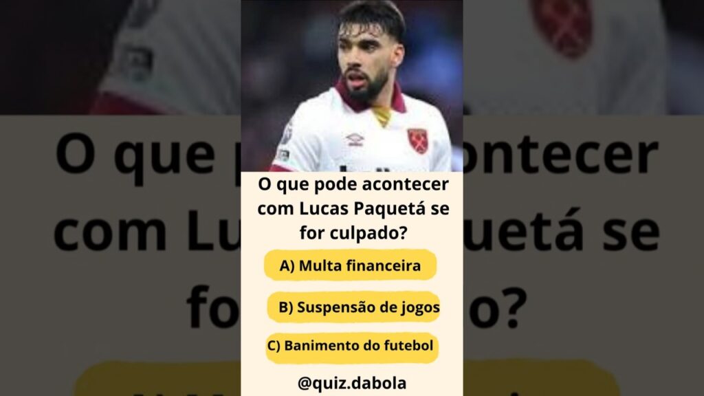 Quiz de Futebol: Caso Lucas Paquetá, Apostas no Futebol e West Ham em foco!