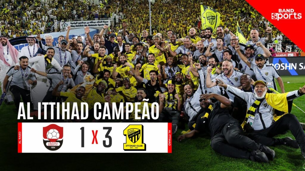 AL ITTIHAD É CAMPEÃO DA LIGA SAUDITA 24/25 APÓS VENCER O AL RAED POR 3 A 1 | MELHORES MOMENTOS