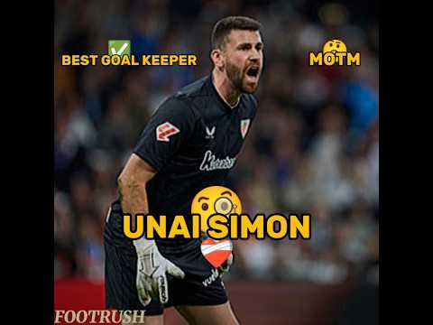 Unai Simon MOTM Despite lost to real Madrid #unaisimon #laliga