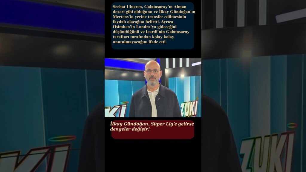 Serhat Ulueren'den bomba 💣 Galatasaray'a İlkay Gündoğan önerisi!