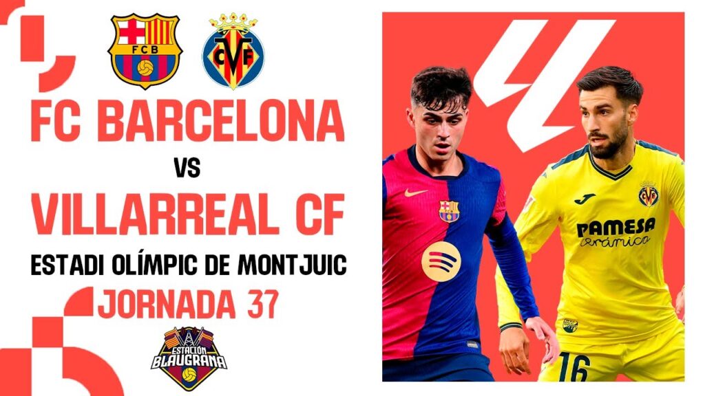 🔴DIRECTO🔴⚽FC Barcelona vs VillarrealCF LaLiga Jornada 37 #barcelona #laliga #villarreal