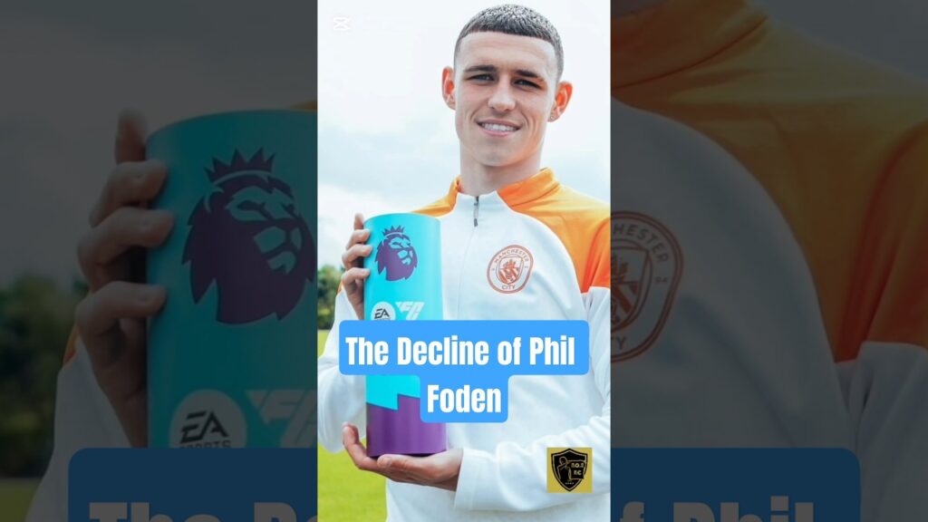 The Decline Of Phil Foden #youtubeshorts #ytshorts #shorts #trending #foden #mancity #saka #palmer
