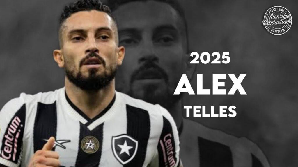 Alex Telles ► Botafogo FR ● Goals and Skills ● 2025 | HD