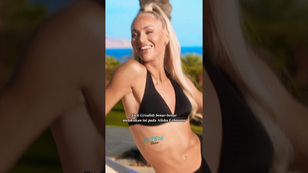 Jack Grealish dan Alisha Lehmann‼️