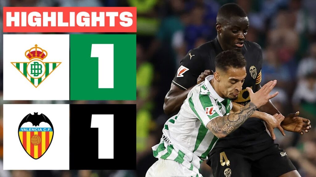 REAL BETIS 1 - 1 VALENCIA CF I RESUMEN LALIGA EA SPORTS