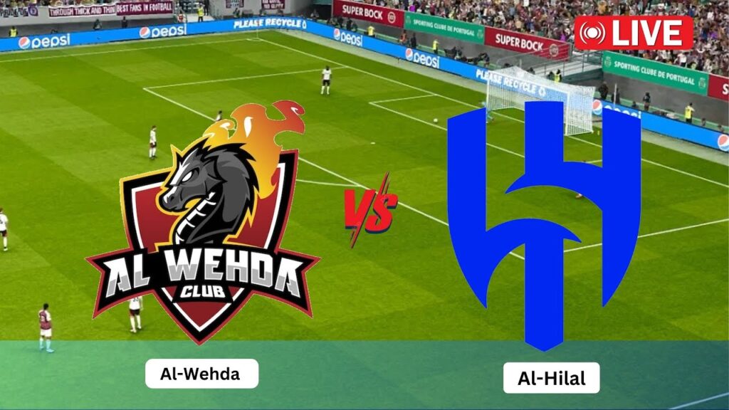 Saudi Pro League | Al Wehda Mecca vs Al Hilal | Today Live Football Match