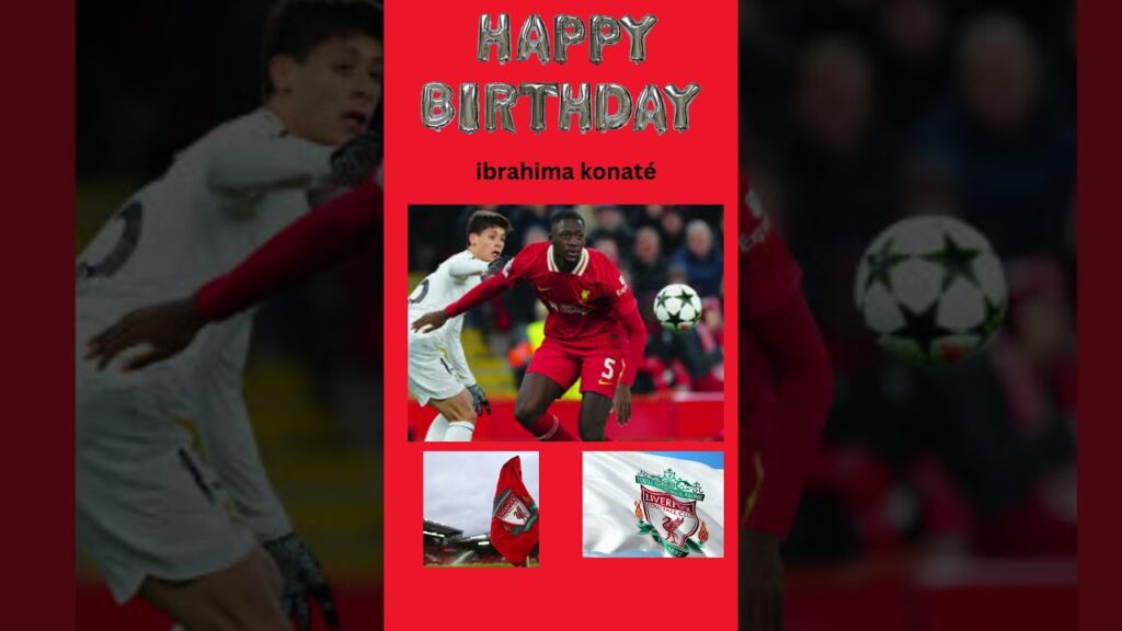 ibrahima konate Happy Birthday  #liverpoolfc