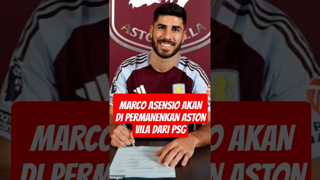 MARCO ASENSIO AKAN DI PERMANENKAN ASTON VILA DARI PSG #astonvilla #psg