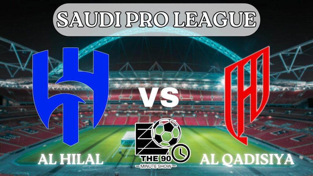 Al Hilal vs Al Qadisiya Live Stream - Saudi Pro League - Saudi Arabia - Matchday 34