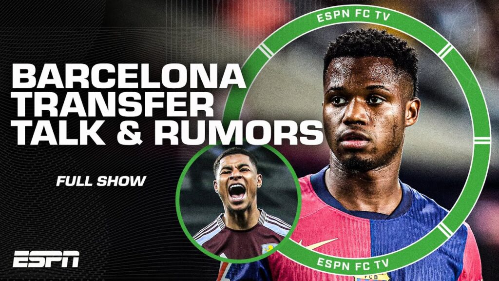 Barcelona Transfer Talk: Ansu Fati OUT, Marcus Rashford rumors & Lamine Yamal's contract | ESPN FC