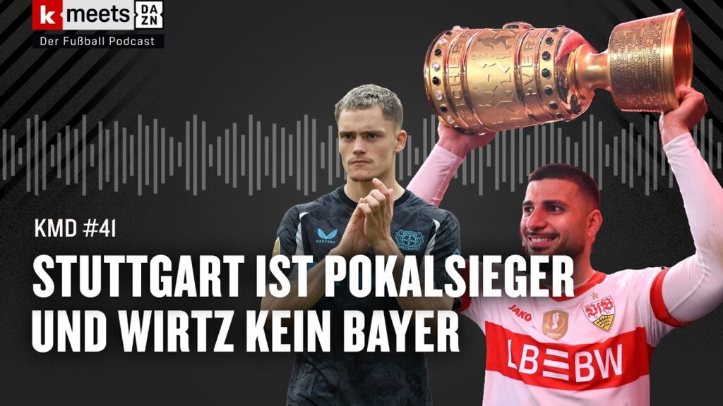 KMD #41 - Stuttgart ist Pokalsieger und Wirtz kein Bayer
