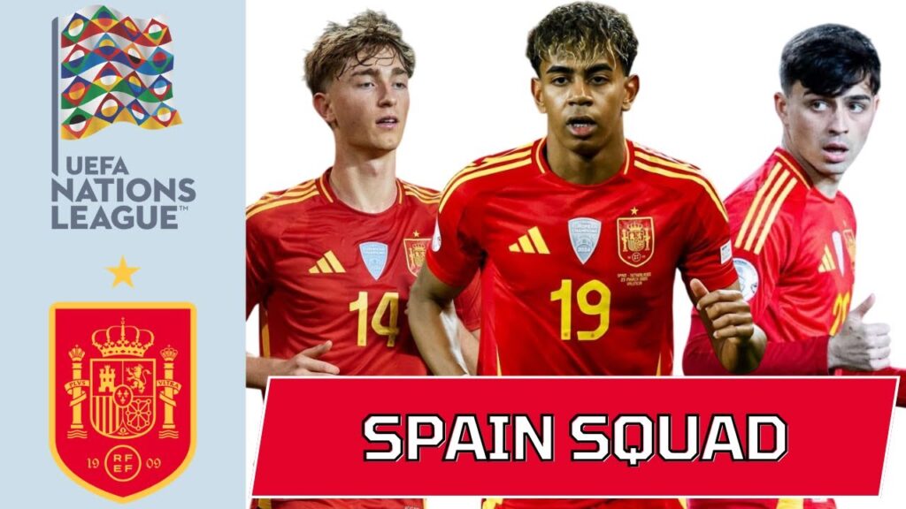 SPAIN SQUAD UEFA NATIONS LEAGUE SEMI-FINALS 2025 | SPAIN Football Team |