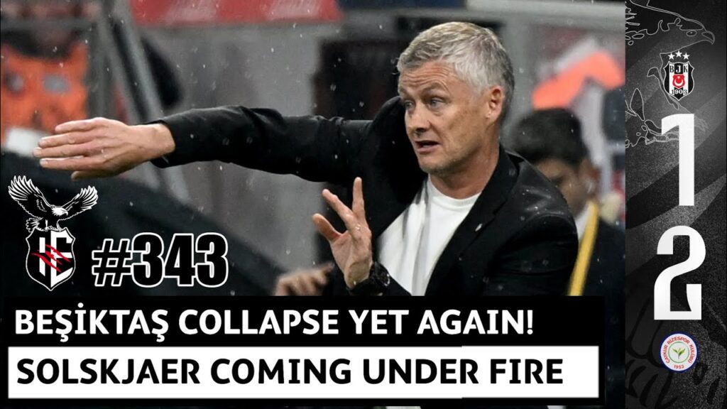 Beşiktaş 1-2 Çaykur Rizespor | Final Home Game Collapse | Solskjær Under Fire | #343