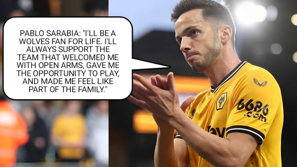 I'M GOING TO SUPPORT WOLVES FOR ALL MY LIFE" - PABLO SARABIA'S EMOTIONAL GOODBYE TO WOLVES FANS!