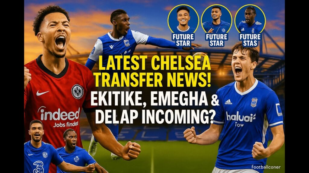 LATEST Chelsea Transfer News: Ekitike Battle | Emegha Deal Close & Delap Release Clause Activated!