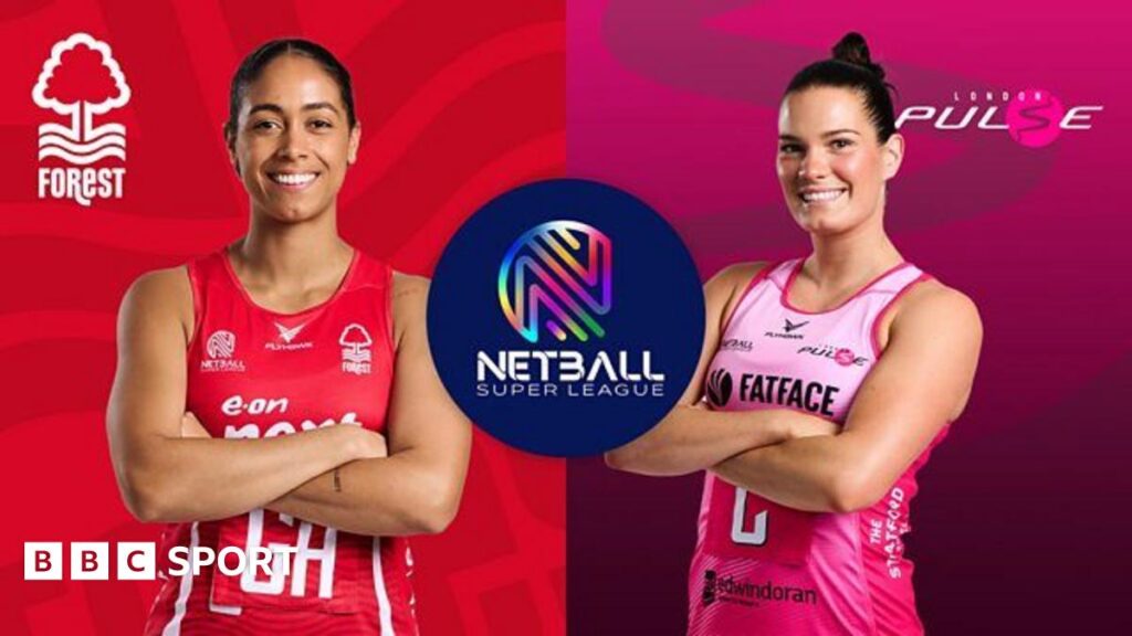 Netball Super League LIVE: Nottingham Forest v London Pulse - stream