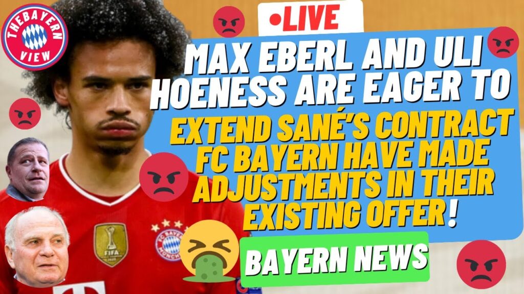 Max Eberl and Uli Hoeneß are eager to keep Sané! FC Bayern have made adjustments to the offer! RANT