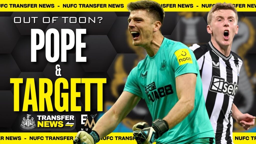 OUT OF TOON | NICK POPE WANTED BY LEEDS? TARGETT TO BURNLEY? | NEWCASTLE UNITED TRANSFER NEWS