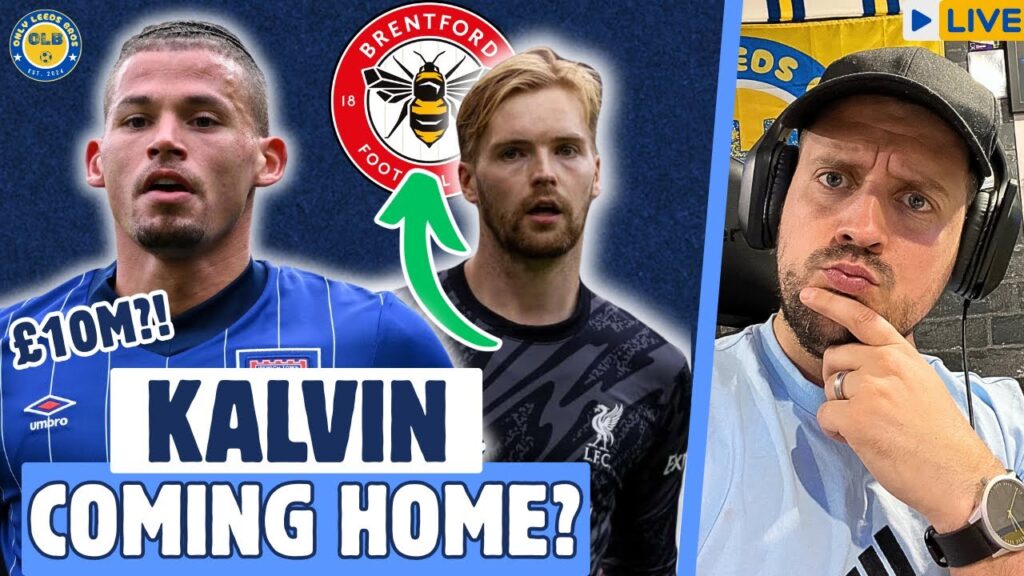 LIVE REACTION: Kalvin Phillips £10 Million TRANSFER to Leeds United? | Kelleher to Brentford!