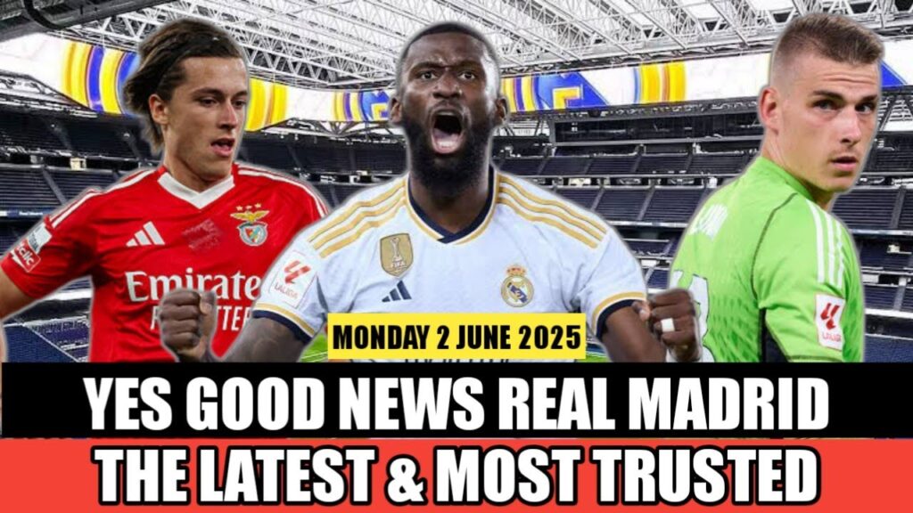 YES GOOD NEWS REAL MADRID | Real Madrid News Today's Monday 2 June 2025