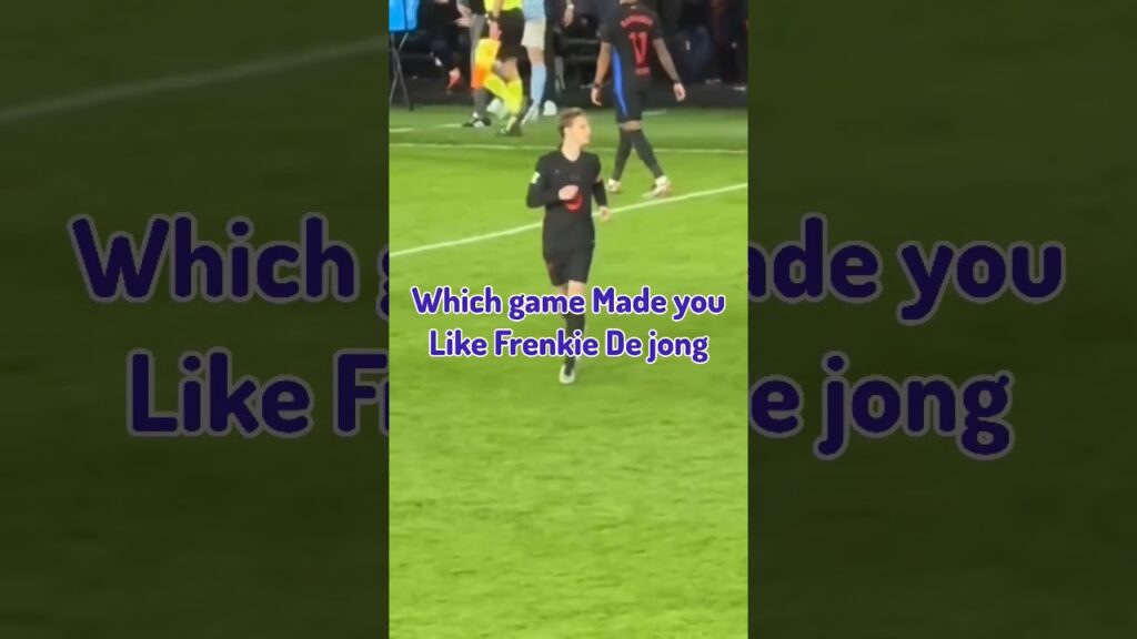Which game made you like Frenkie de Jong? #football #barcelona #shorts