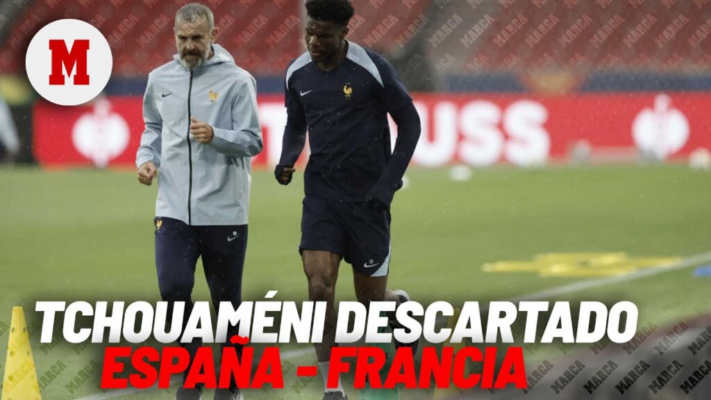 Tchouaméni, prácticamente descartado para enfrentarse a España I MARCA