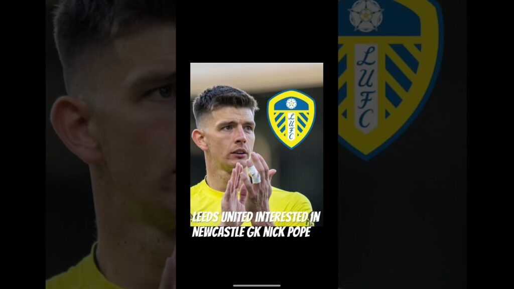 Leeds united interested in Newcastle goalkeeper nick pope #leedsunited #newcastle #transfernews