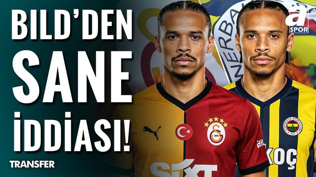Galatasaray Ve Fenerbahçe'nin Leroy Sane Kapışması! / A Spor / Transfer Raporu / 06.06.2025