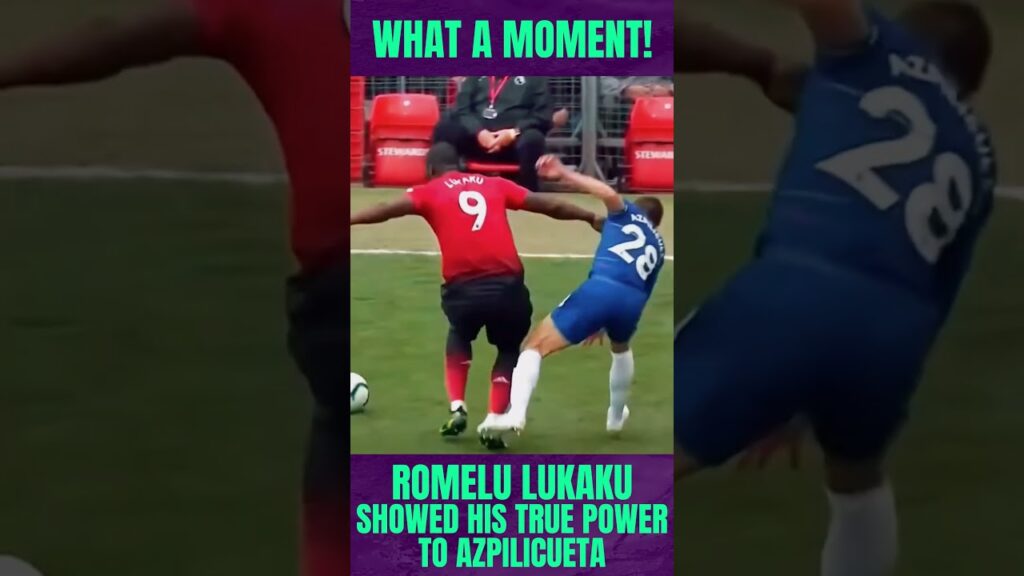 Romelu Lukaku showed own real power to César Azpilicueta!💪👊