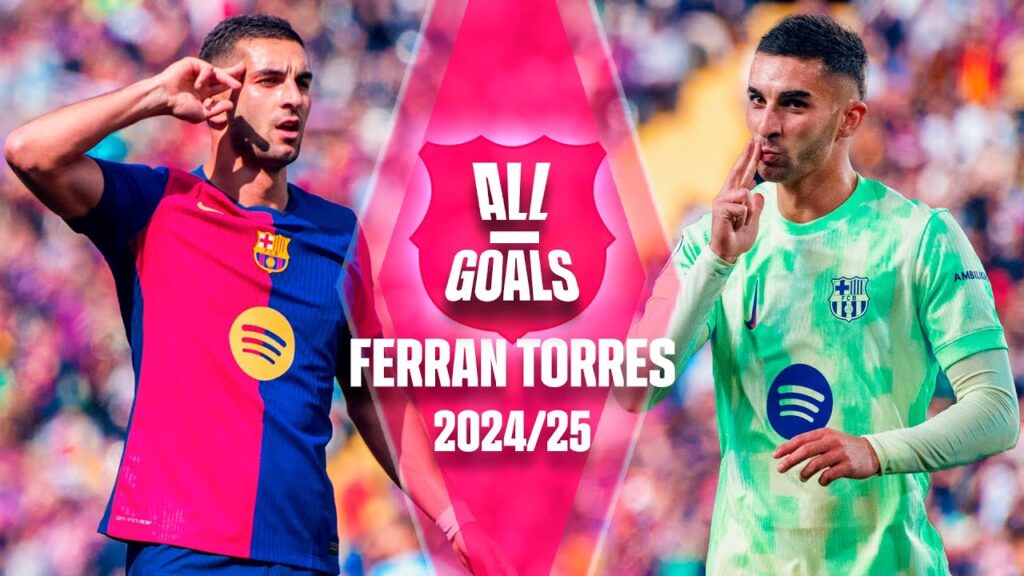 🔥 ALL of FERRAN TORRES GOALS this 2024/25 SEASON | FC BARCELONA 🔵🔴